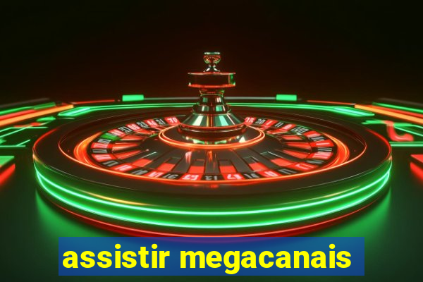 assistir megacanais